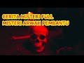 CERITA MISTERI FULL ARWAH PEMBANTU