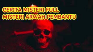 Download lagu 🔴 CERITA MISTERI FULL ( ARWAH PEMBANTU ) mp3