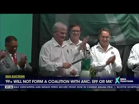 2024 Elections FF+ will not form a coalition with ANC, EFF or MK