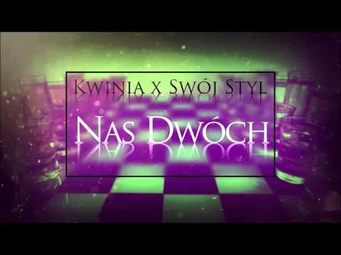 04.Kwinia x SwójStyl - Nas Dwóch