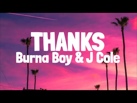 Burna Boy & J Cole - Thanks (Lyrics)