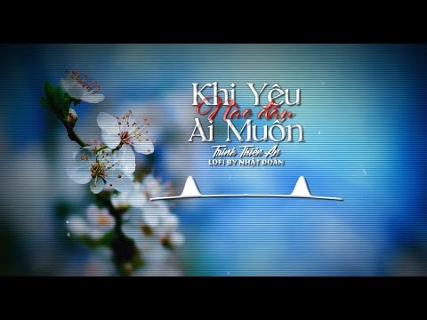 (Karaoke) Khi Yêu Nào Đâu Ai Muốn (Lofi)  - Trịnh Thiên Ân ft. Producer Nhật Đoàn