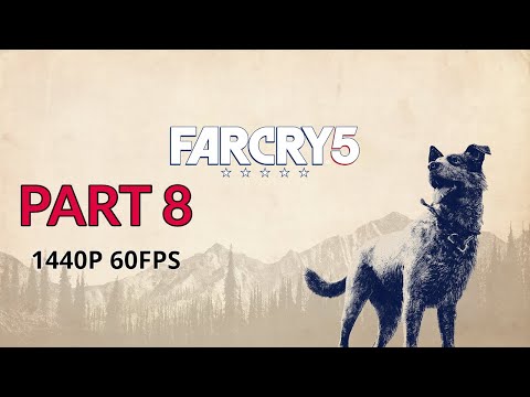 FAR CRY 5 100% Walkthrough Gameplay Part 8 - No Commentary (PC - 1440p 60FPS)