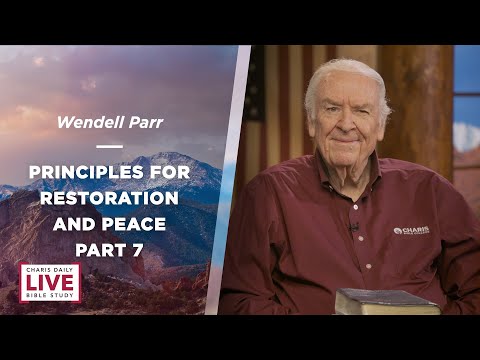 Principles for Restoration and Peace Part 7 - Wendell Parr - CDLBS for February 12, 2024