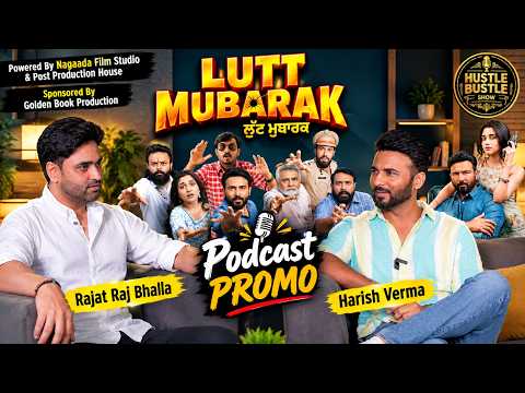 LUTT MUBARAK | Podcast Promo | Harish Verma | #interview  | Hustle Bustle Show — Lutt Mubarak