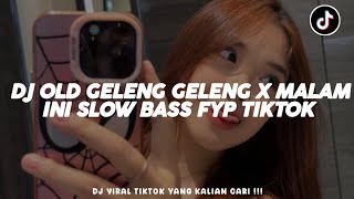 Download lagu DJ OLD GELENG GELENG X MALAM INI SLOW BASS FYP TIKTOK TERBARU 2025!!! mp3 Download lagu DJ OLD GELENG GELENG X MALAM INI SLOW BASS FYP TIKTOK TERBARU 2025!!! mp3