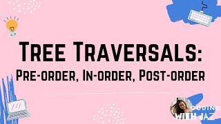 Tree Traversal | Pre-order, In-order, Post-order Traversal