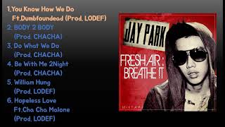 [MIXTAPE] 박재범 Jay Park 1. You Know How We Do (prod.LODEF) feat.Dumbfoundead [Fresh Air Breathe it]