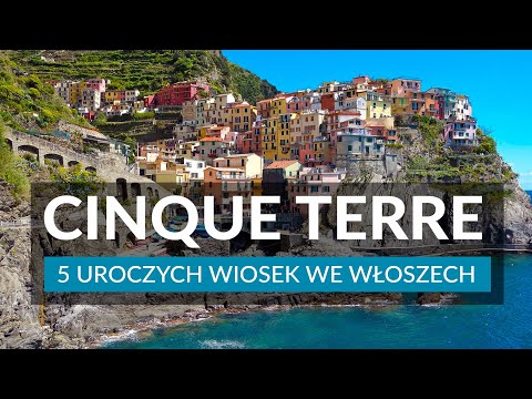 CINQUE TERRE - 5 uroczych wiosek we Włoszech | Ciekawostki i atrakcje | Praktyczny przewodnik