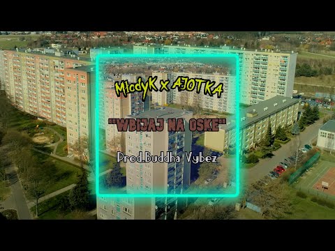MłodyK x AJK - ''Wbijaj Na Ośkę'' (Prod.Buddha Vybez)