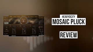 Video thumbnail for Heavyocity - Mosaic Pluck Review by William Morris Music