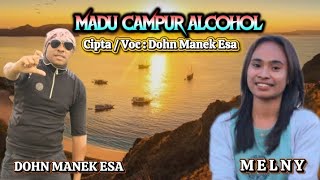 Download lagu LAGU BARU || MADU CAMPUR ALCOHOL || DOHN MANEK ESA  mp3