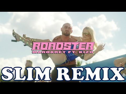 Margaret ft. Kizo - Roadster (Slim Remix)