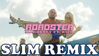 Margaret ft. Kizo - Roadster (Slim Remix)