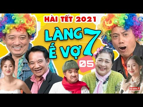 Hài tết 2021 - Làng ế vợ 7 tập 5 - Phim hài Chiến Thắng - Bình Minh - Quang Tèo
