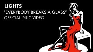 Lights - Everybody Breaks A Glass [Official Lyric Video]