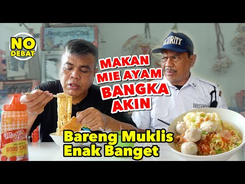 MAKAN MIE AYAM BANGKA AKIN BARENG MUKLIS - ENAK BANGET