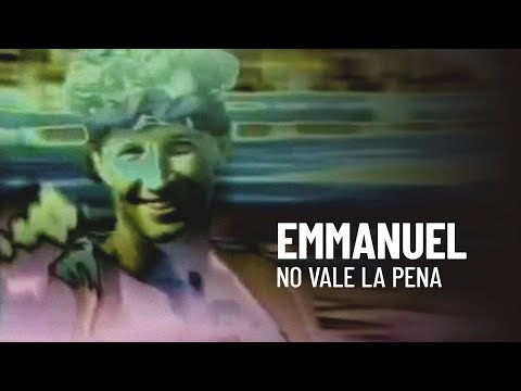 No Vale La Pena - Emmanuel