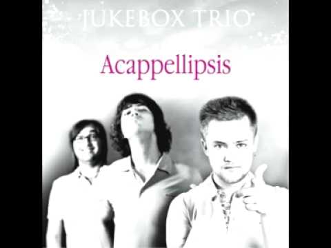 Jukebox Trio [Acappellipsis]. 02 - Girl