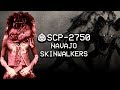 SCP 2750 Navajo Skinwalkers Object Class Euclid Metamorphic SCP