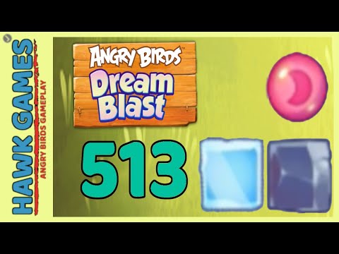 Angry Birds Dream Blast Level 513 - Walkthrough, No Boosters