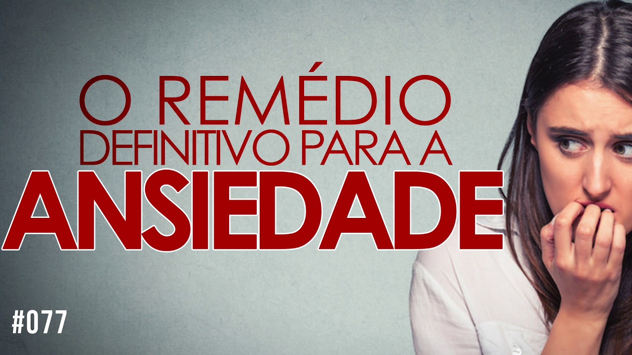 O remédio definitivo para a ansiedade