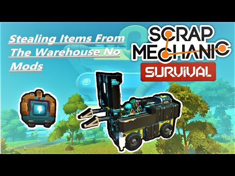 Getting EVERYTHING You Want From The Warehouse, No Mods Needed - Scrap Mechanic Survival