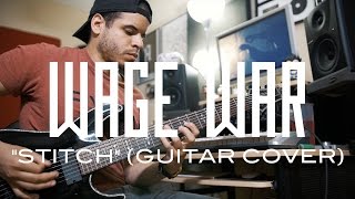 Wage War - "Stitch" (Guitar Cover) w/Tabs