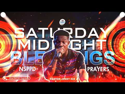 SATURDAY MIDNIGHT BLESSINGS 7th February, 2026 | PASTOR JERRY EZE | NSPPD PRAYERS