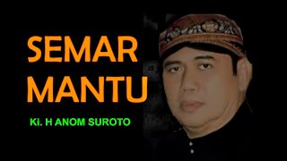 Download lagu SEMAR MANTU // KI ANOM SUROTO mp3