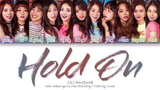 I.O.I (아이오아이) – Hold On (잠깐만) (Han|Rom|Eng) Color Coded Lyrics/한국어 가사