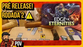 🔥 Pré-Release - Selado Edge Of Eternities MTG: Rodada 2 ! | Limited Gameplay