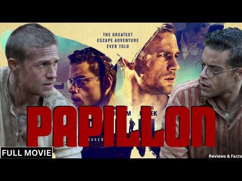 Papillon Full Movie (2017) Watch Now | New Action Movie | Full Movie In English | Review & Facts
