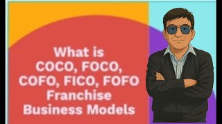 What is COCO, FOCO, COFO, FICO, FOFO in Franchise Business Models | #CA Ajitkumar Vaidhya