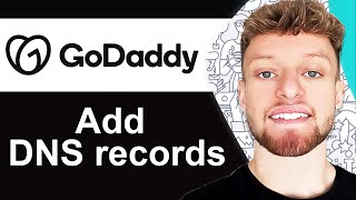 How To Add DNS Records in GoDaddy - Quick Guide