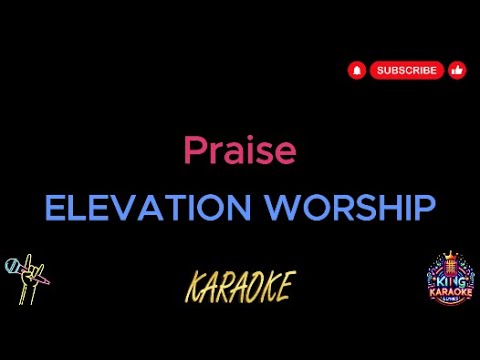 Elevation Worship - Praise (Official Karaoke Version with Backing Vocals & Lyrics)