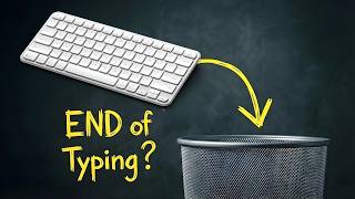 Stop Typing. (Seriously)