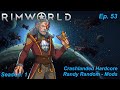 Let S Play RimWorld Royalty Hardcore Modded Randy Random S1 E53