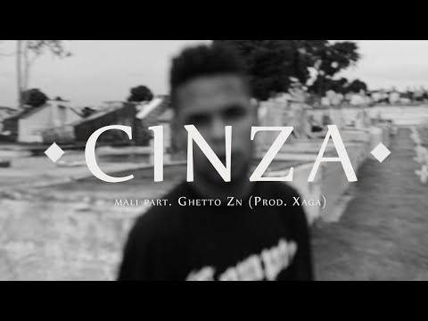 Mali - Cinza Part. Ghetto ZN (Prod. Xaga)