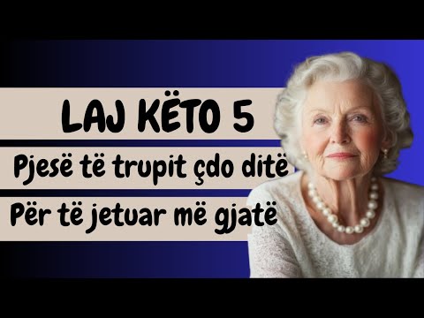 Lani këto 5 pjesë të trupit çdo ditë për të jetuar një jetë më të gjatë | Këshilla për jetën
