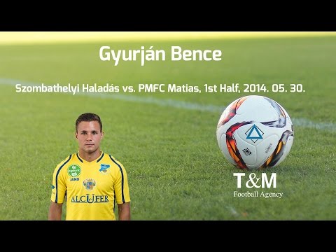 Gyurján Bence - Szombathelyi Haladás vs. PMFC Matias, 1st Half, 2014.05.30.