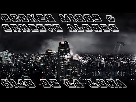 Broken Minds & Ernesto Alonso - Hijo De La Luna