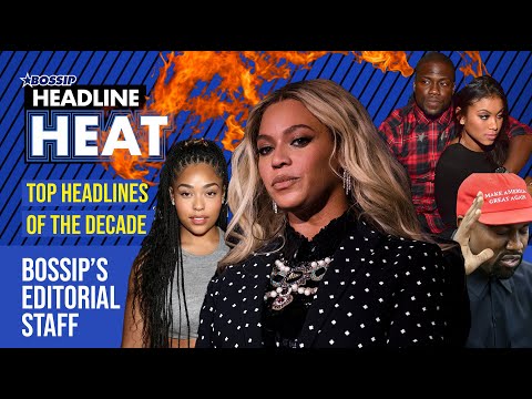 Bossip's Biggest Headlines of the Decade: Jordyn vs Khloe, Behive vs Jay-z, Dolezal | Headline Heat