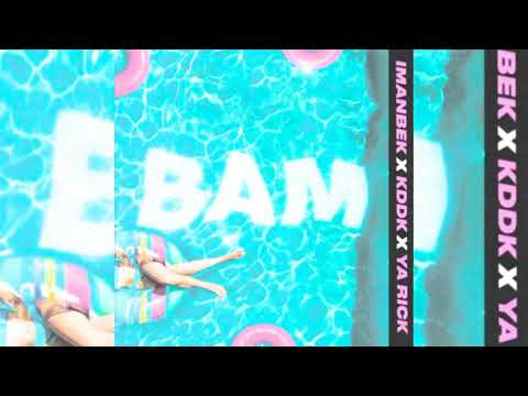 Imanbek x KDDK x Ya Rick - Bam