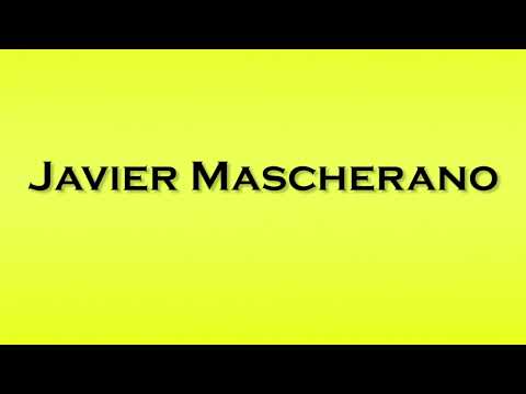 Pronunciation of Javier Mascherano