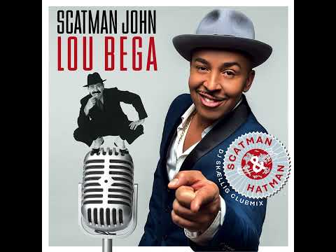 Scatman & Hatman (The Editz Radio Mix) - Scatman John, Lou Bega