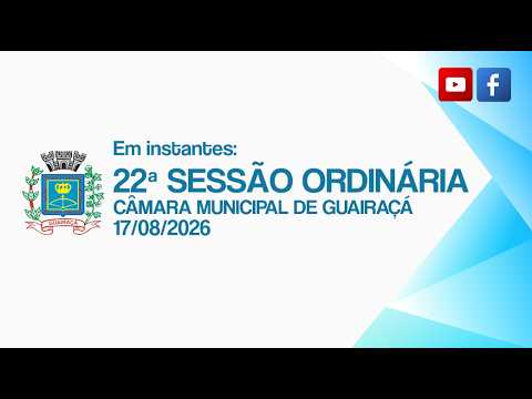 22ª SESSÃO ORDINÁRIA - 2026 | Câmara Municipal de Guairaçá - Paraná