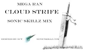 Mega Ran - Cloud Strife (Sonic Skillz Mix)