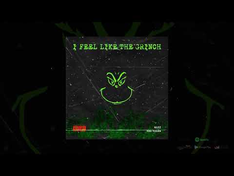 KUZZ x TOO YUGAN - I FEEL LIKE THE GRINCH