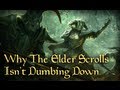 Why The Elder Scrolls Isn't Dumbing Down 